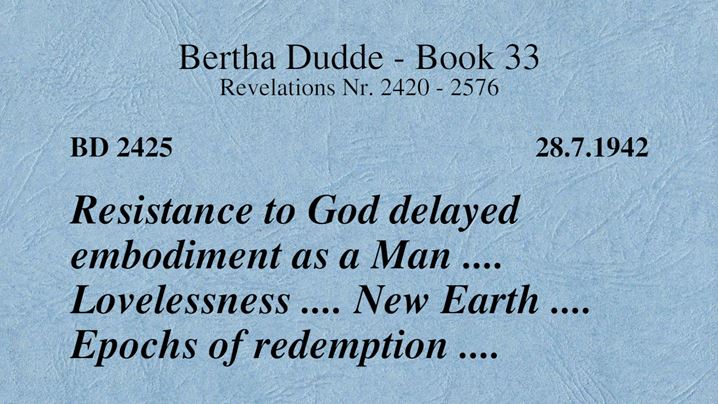 BD 2425 - RESISTANCE TO GOD DELAYED EMBODIMENT AS A MAN .... - iConnectFX™