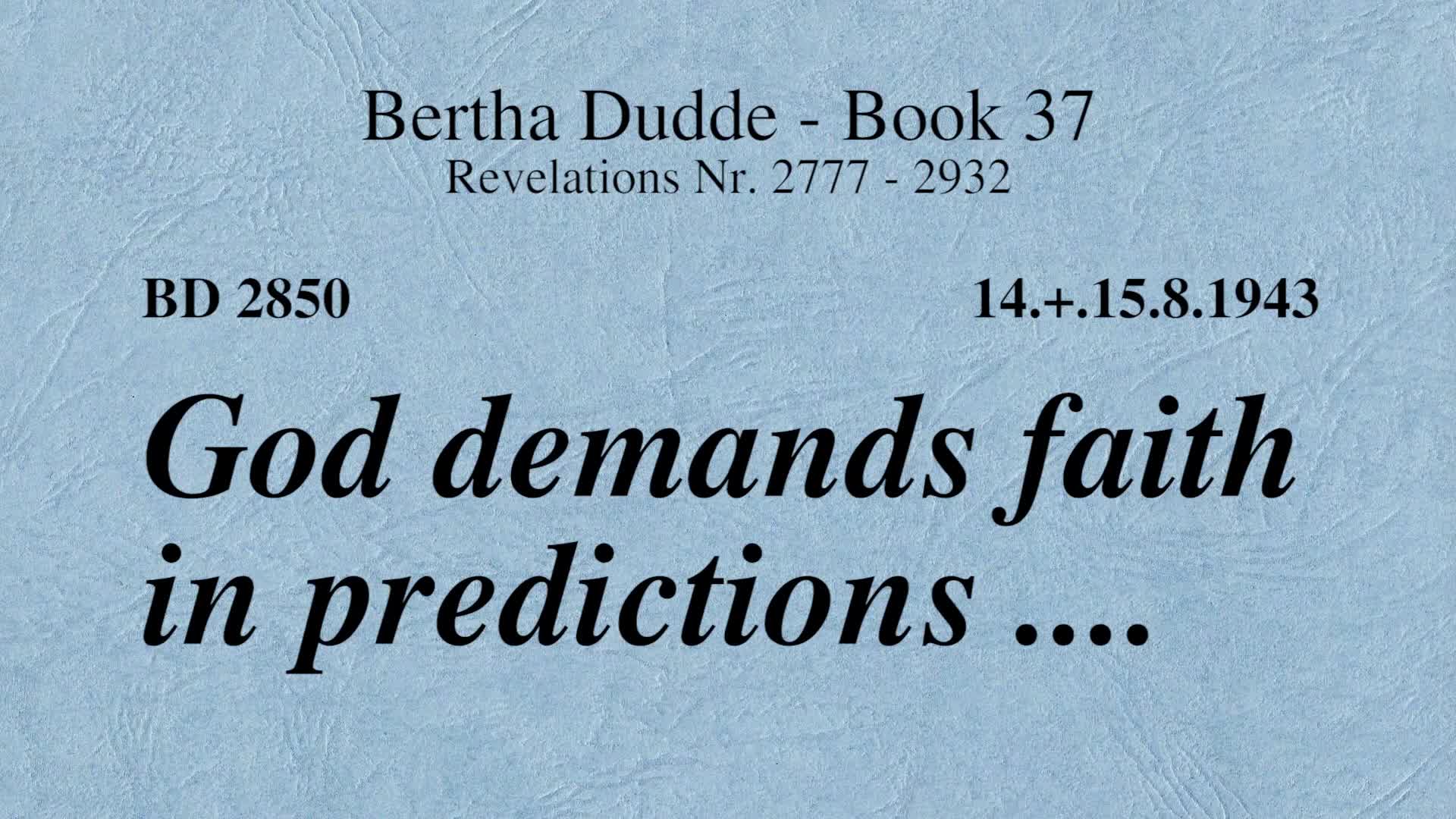 BD 2850 - GOD DEMANDS FAITH IN PREDICTIONS .... - iConnectFX™