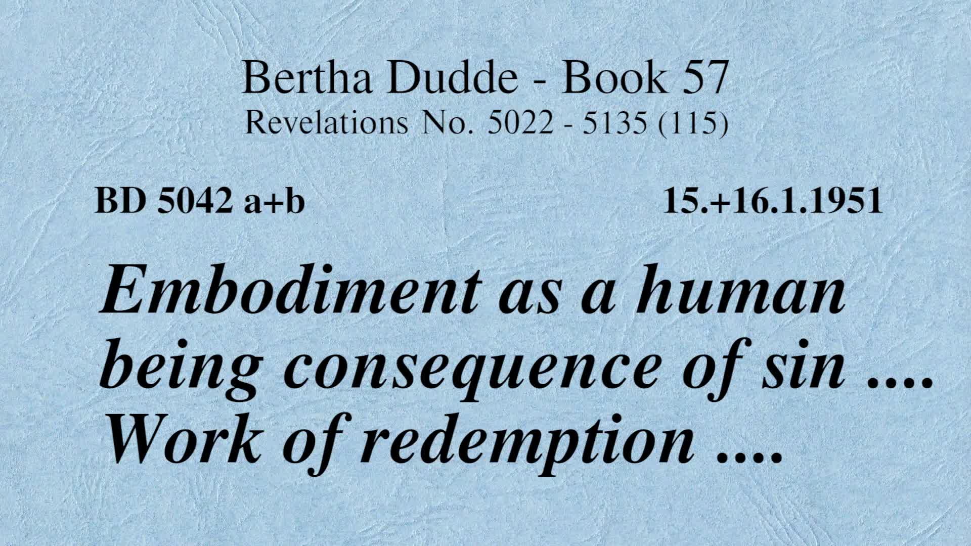 BD 5042 a+b - EMBODIMENT AS A HUMAN BEING CONSEQUENCE OF SIN .... WORK ...